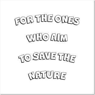 For the ones who aim to save the nature. Posters and Art